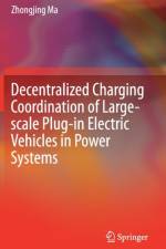 Decentralized Charging Coordination of Large-scale Plug-in Electric Vehicles in Power Systems af Zhongjing Ma