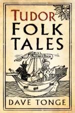 Tudor Folk Tales af Dave Tonge