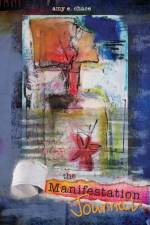 The Manifestation Journal af Amy E. Chace