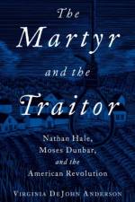 The Martyr and the Traitor af Virginia DeJohn (Professor of History Anderson