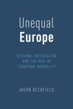 Unequal Europe af Jason (Professor of Sociology Beckfield
