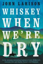 Whiskey When We're Dry af John Larison