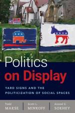 Politics on Display af Todd (Assistant Professor of Political Science Makse