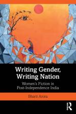 Writing Gender, Writing Nation af Bharti Arora