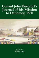 Consul John Beecroft's Journal of his Mission to Dahomey, 1850 af Robin (Professor of African History Law