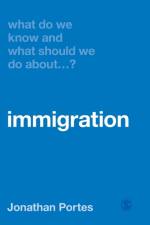 What Do We Know and What Should We Do About Immigration? af Jonathan (Kings College London Portes