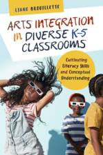 Arts Integration in Diverse K–5 Classrooms
