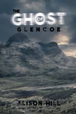 The Ghost of Glencoe af Alison Hill