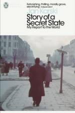 Story of a Secret State: My Report to the World af Jan Karski