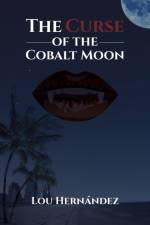 The Curse of the Cobalt Moon af Lou Hernandez