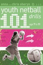 101 Youth Netball Drills Age 7-11 af Anna Sheryn