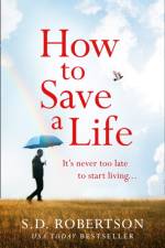How to Save a Life af S.D. Robertson