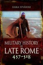 Military History of Late Rome 457-518 af Ilkka
