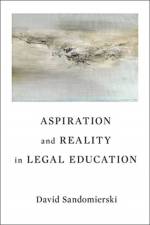 Aspiration and Reality in Legal Education af David Sandomierski