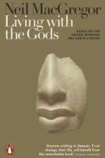 Living with the Gods af Dr Neil MacGregor