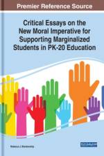Critical Essays on the New Moral Imperative for Supporting Marginalized Students in PK-20 Education