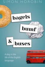 Bagels, Bumf, and Buses af Simon (Professor of English Language and Literature Horobin