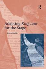 Adapting King Lear for the Stage af Lynne Bradley