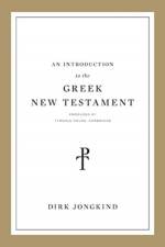 An Introduction to the Greek New Testament, Produced at Tyndale House, Cambridge af Dirk Jongkind