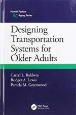 Designing Transportation Systems for Older Adults af Carryl L. Baldwin