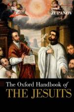The Oxford Handbook of the Jesuits