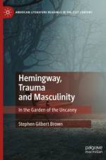 Hemingway, Trauma and Masculinity