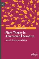 Plant Theory in Amazonian Literature af Juan R. Duchesne Winter