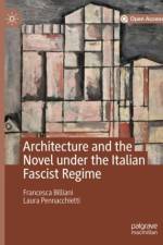 Architecture and the Novel under the Italian Fascist Regime