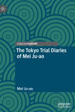 The Tokyo Trial Diaries of Mei Ju-ao af Mei Ju-ao