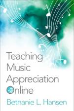 Teaching Music Appreciation Online af Bethanie L. (Faculty Director Hansen