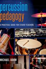 Percussion Pedagogy af Michael (Professor Emeritus of Music Udow