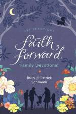 Faith Forward Family Devotional af Patrick Schwenk