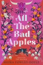 All the Bad Apples af Moira Fowley-Doyle