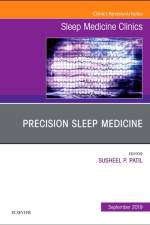 Precision Sleep Medicine, An Issue of Sleep Medicine Clinics af Susheel Patil