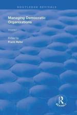 Managing Democratic Organizations I af Frank Heller