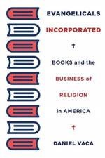 Evangelicals Incorporated af Daniel Vaca