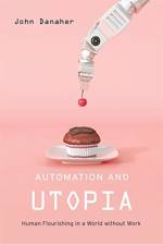 Automation and Utopia af John Danaher