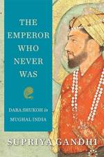 The Emperor Who Never Was af Supriya Gandhi