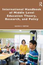 International Handbook of Middle Level Education Theory, Research, and Policy