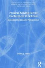 Problem-Solving Parent Conferences in Schools
