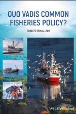Quo Vadis Common Fisheries Policy? af Ernesto Penas Lado