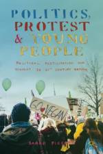 Politics, Protest and Young People af Sarah Pickard