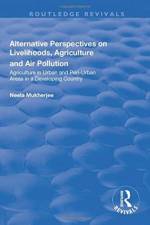 Alternative Perspectives on Livelihoods, Agriculture and Air Pollution af Neela Mukherjee