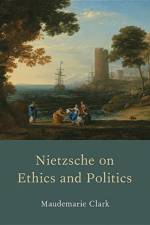 Nietzsche on Ethics and Politics af Maudemarie (Professor of Philosophy Clark