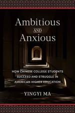 Ambitious and Anxious af Yingyi Ma