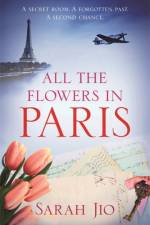 All the Flowers in Paris af Sarah Jio
