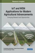 IoT and WSN Applications for Modern Agricultural Advancements