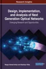 Design, Implementation, and Analysis of Next Generation Optical Networks