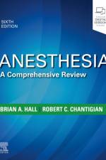 Anesthesia: A Comprehensive Review af Brian A. (Assistant Professor of Anesthesiology Hall
