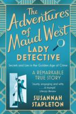 The Adventures of Maud West, Lady Detective af Susannah Stapleton